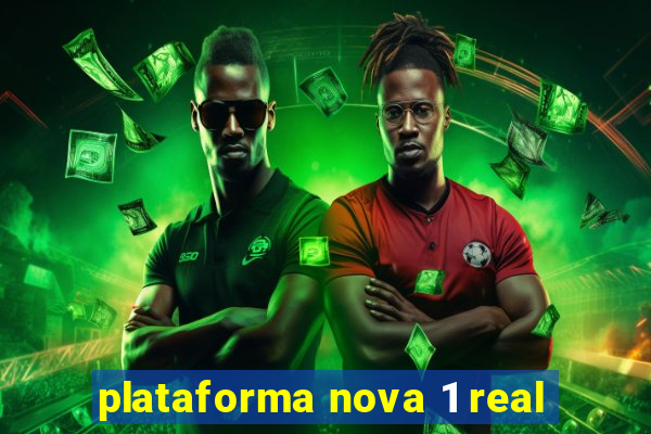 plataforma nova 1 real